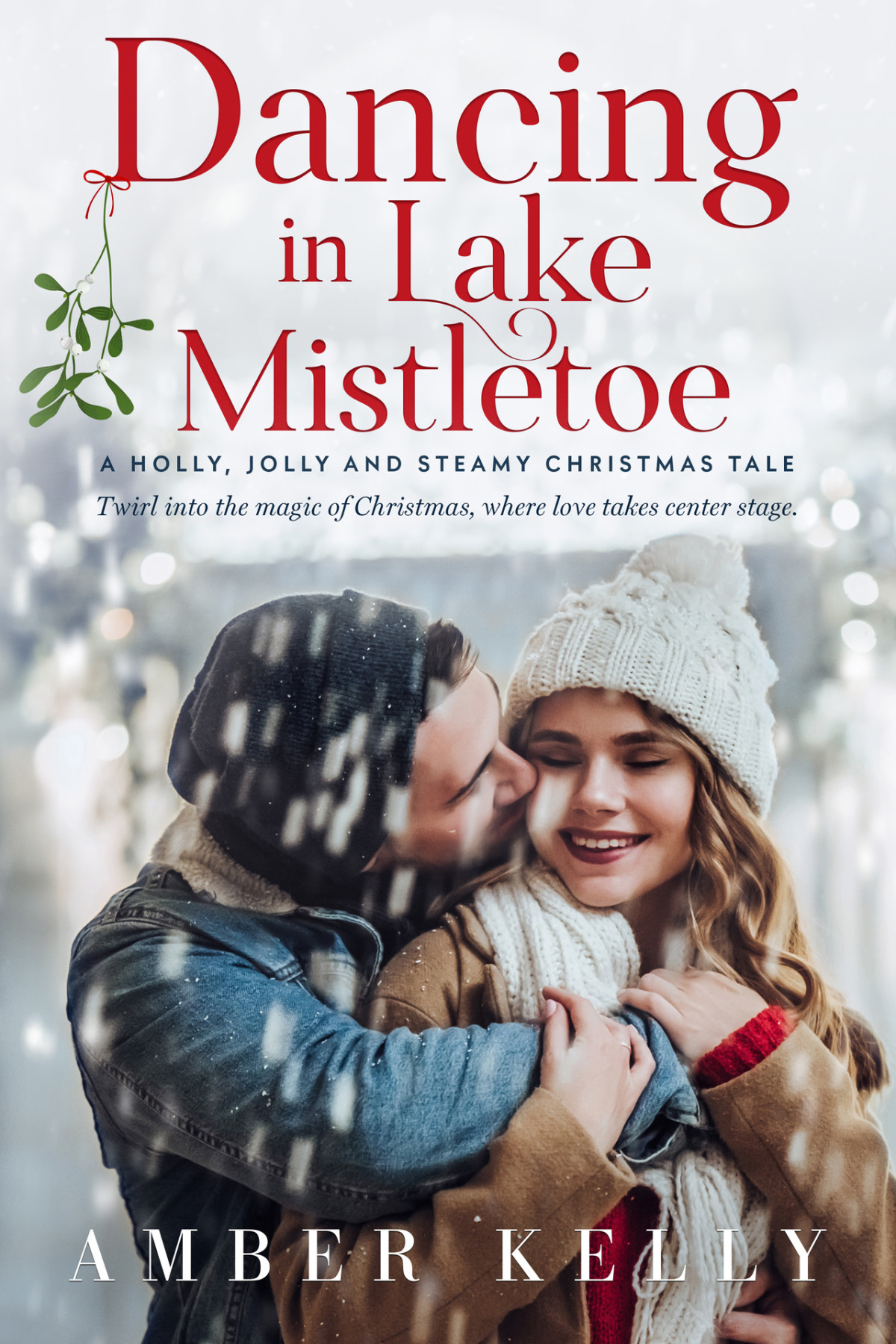 Dancing In Lake Mistletoe A Holly Jolly And Steamy Christmas Tale Amber Kelly
