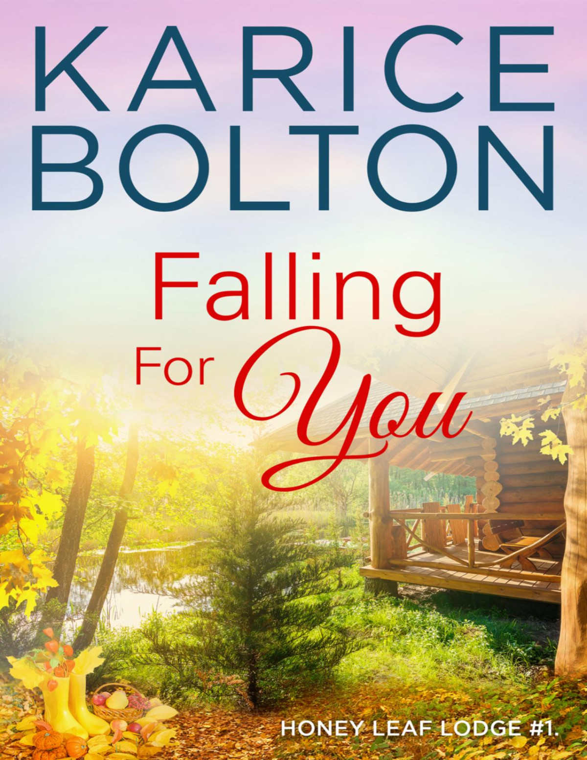 Falling For You Honey Leaf Lodge Series Book 1 Karice Bolton