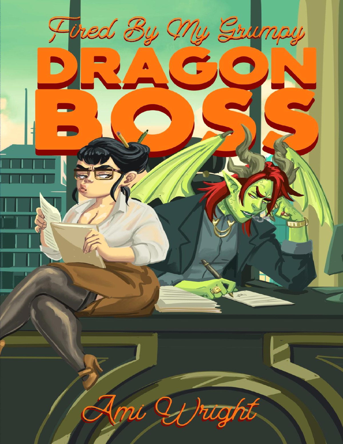 Fired By My Grumpy Dragon Boss Grumpy Monster Bosses Book 3 1st Edition Ami Wright