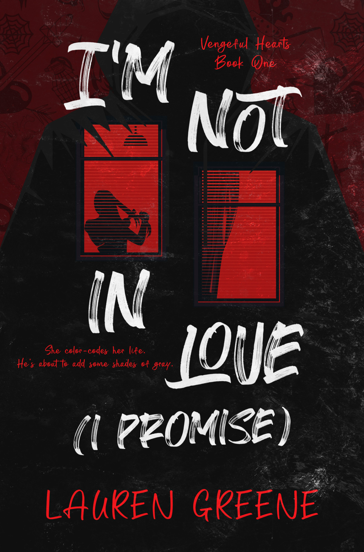 Im Not In Love I Promise Vengeful Hearts Book 1 Lauren Greene