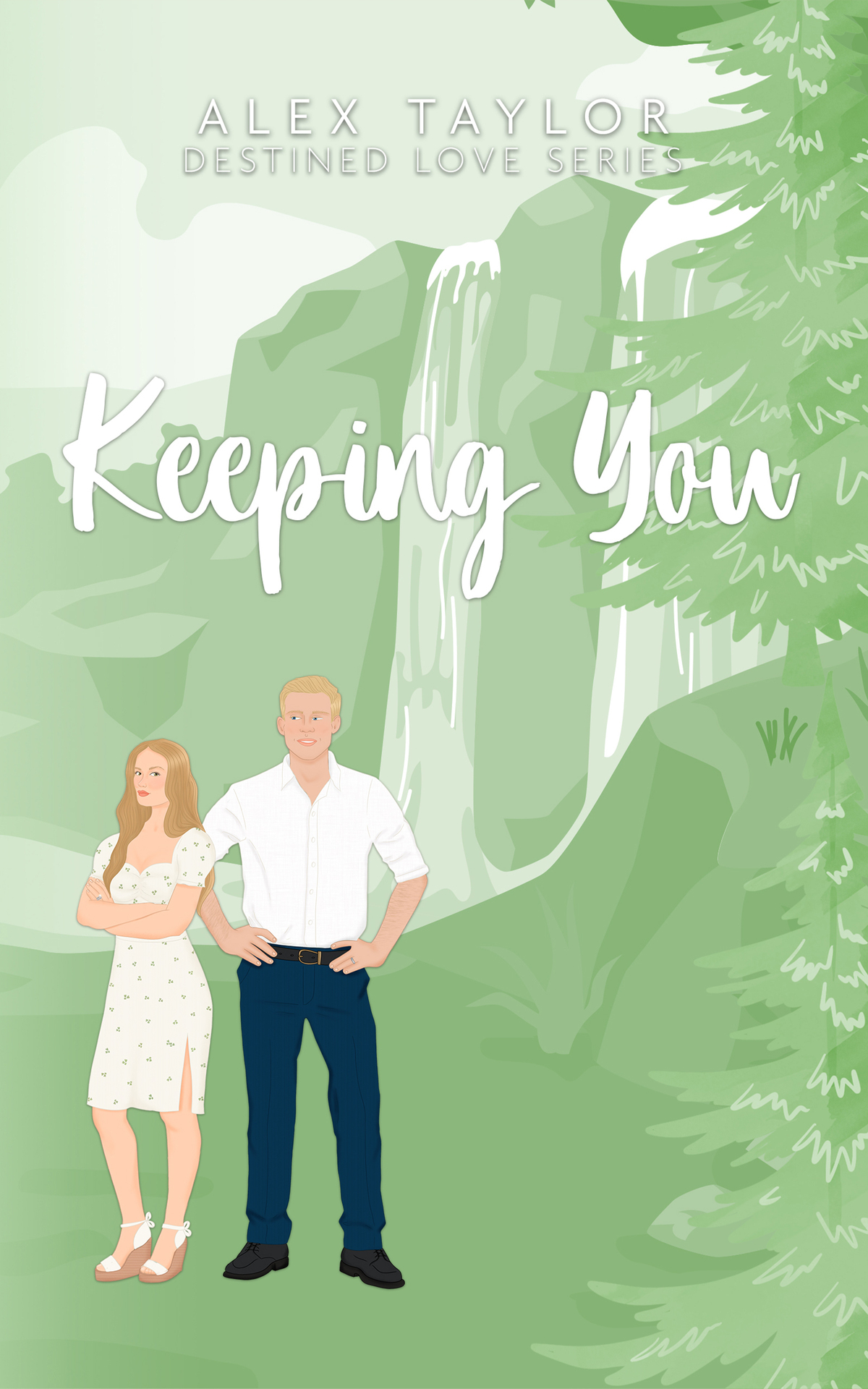 Keeping You Destined Love Book 3 Alex Taylor