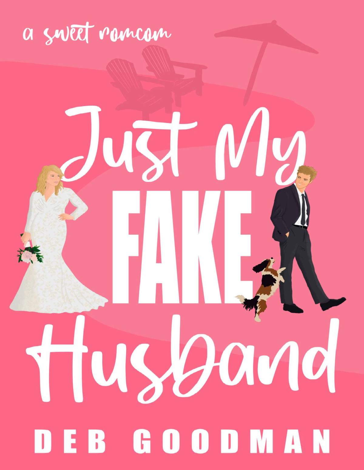 Just My Fake Husband A Sweet Smalltown Brothers Romcom Tate Brothers Book 5 Deb Goodman