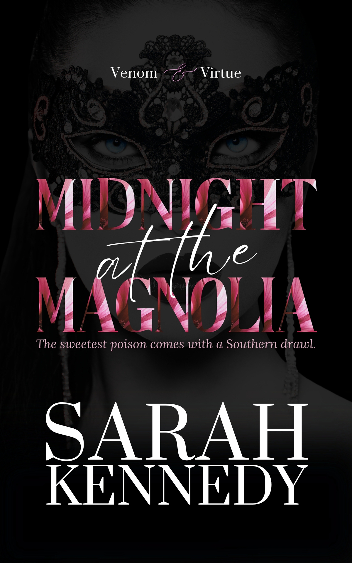 Midnight At The Magnolia Venom And Virtue Book 1 Sarah Kennedy