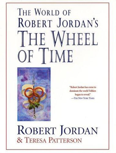 The World Of Robert Jordans The Wheel Of Time Robert Jordan