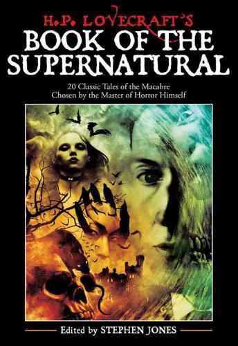 H P Lovecrafts Book Of The Supernatural Jones Stephen Editor