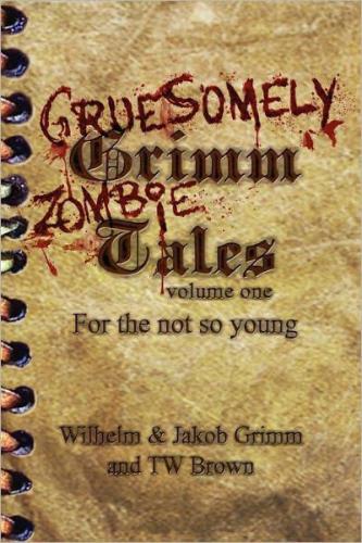 Gruesomely Grimm Zombie Tale Grimm Wilhelm