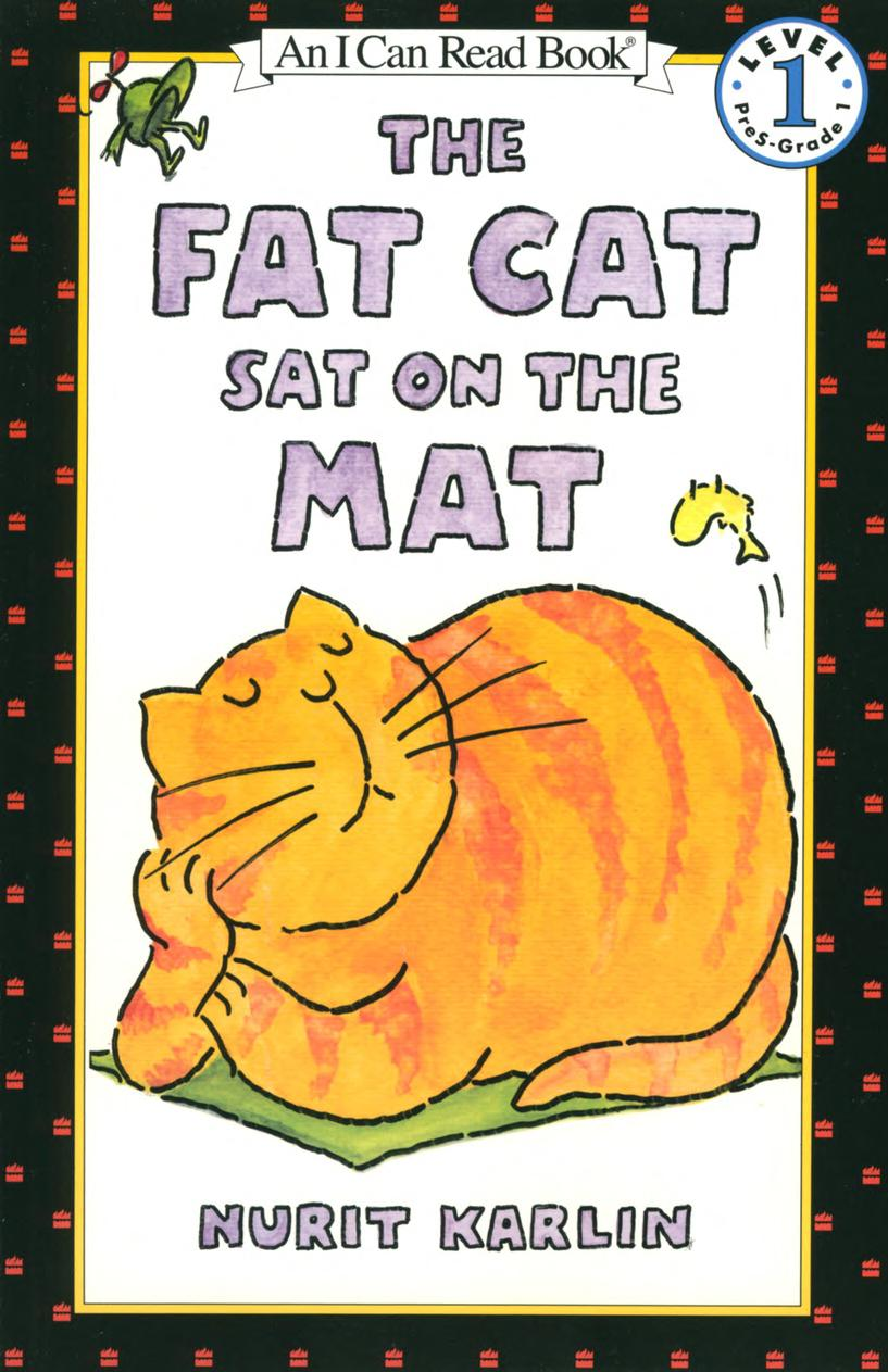 An I Can Read Book Level 1 The Fat Cat Sat On The Mat Karlin Nurit