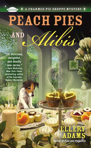 Peach Pies And Alibis Charmed Pie Shoppe Mystery 2 Kindle Ellery Adams