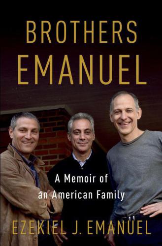 Brothers Emanuel A Memoir Of An American Family Emanuel Ezekiel J