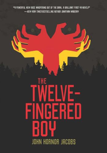 The Twelvefingered Boy Jacobs John Hornor