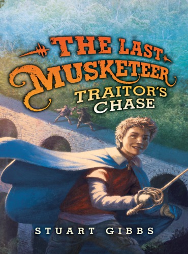 The Last Musketeer Book 2 Traitors Chase Gibbs Stuart