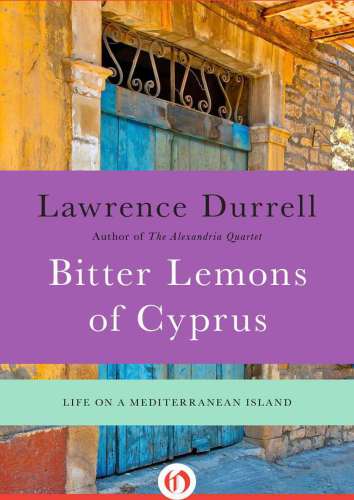 Bitter Lemons Of Cyprus Life On A Mediterranean Island Bitter Lemons Durrell Lawrence