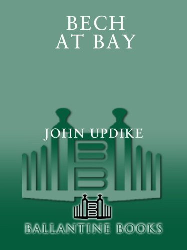 Bech At Bay A Quasinovel Updike John