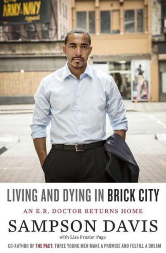 Living And Dying In Brick City An Er Doctor Returns Home Davis Sampson