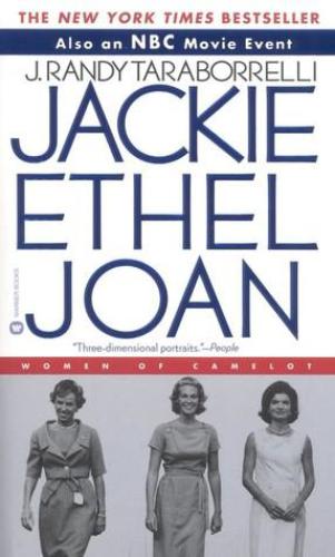 Jackie Ethel Joan The Women Of Camelot Taraborrelli J Randy