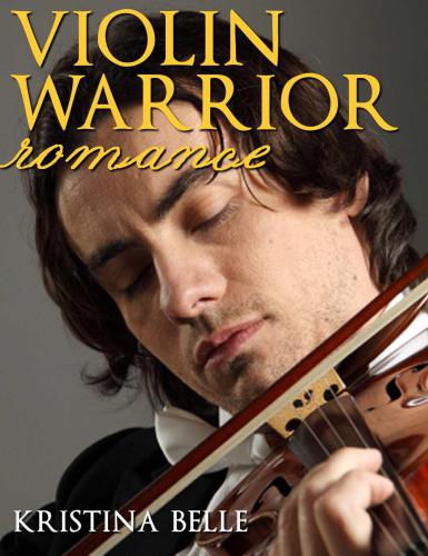 Violin Warrior Romance Belle Kristina