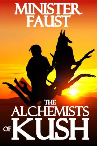 The Alchemists Of Kush Faust Minister