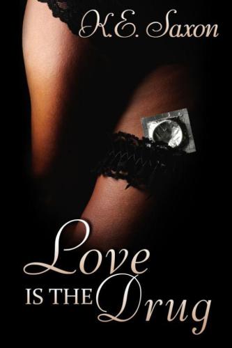 Love Is The Drug Saxon K E