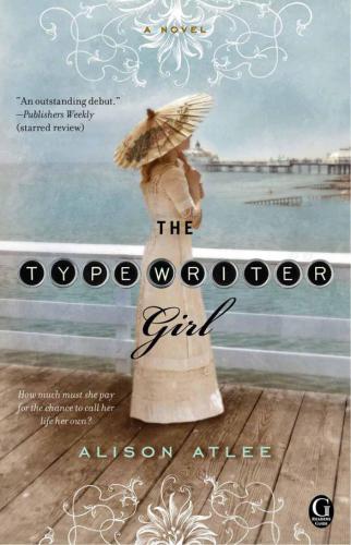The Typewriter Girl Atlee Alison
