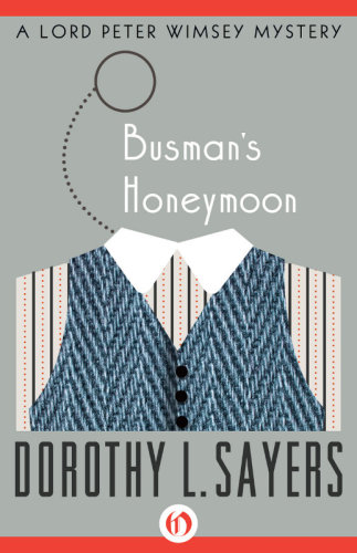 Busmans Honeymoon Lord Peter Wimsey 11 Dorothy L Sayers