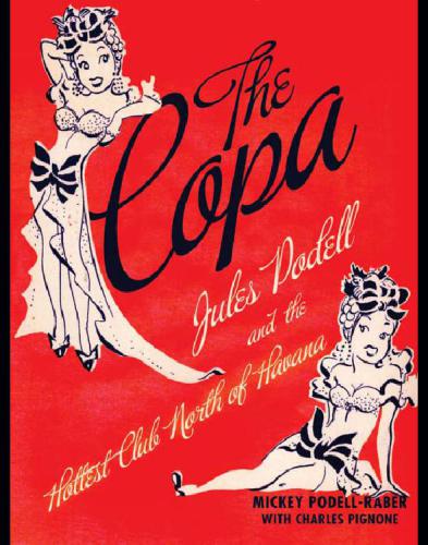 The Copa Jules Podell And The Hottest Club North Of Havana Podellraber