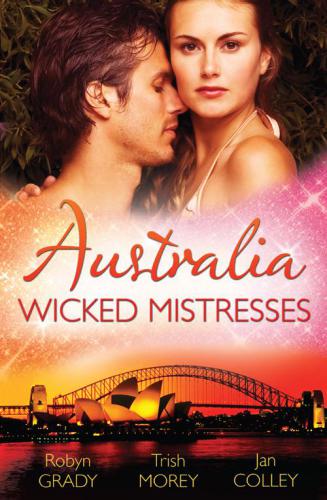 Australia Wicked Mistresses Robyn Grady Trish Morey Jan Colley
