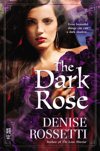 The Dark Rose Rossetti Denise