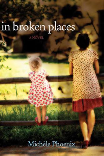 In Broken Places Phoenix Michele