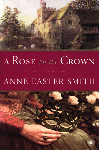 A Rose For The Crown Smith Anne Easter