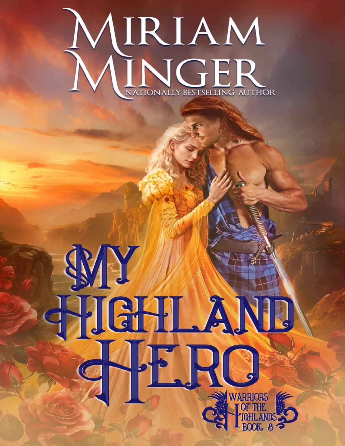 My Highland Hero Warriors Of The Highlands Book 8 A Second Chance At Love Historical Romance Novel Miriam Minger