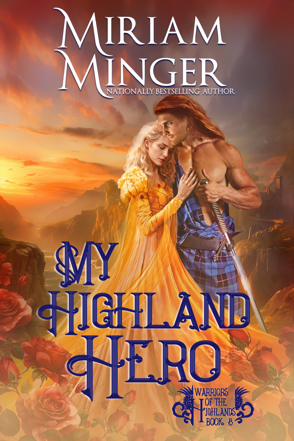 My Highland Hero Warriors Of The Highlands Book 8 A Second Chance At Love Historical Romance Novel Miriam Minger
