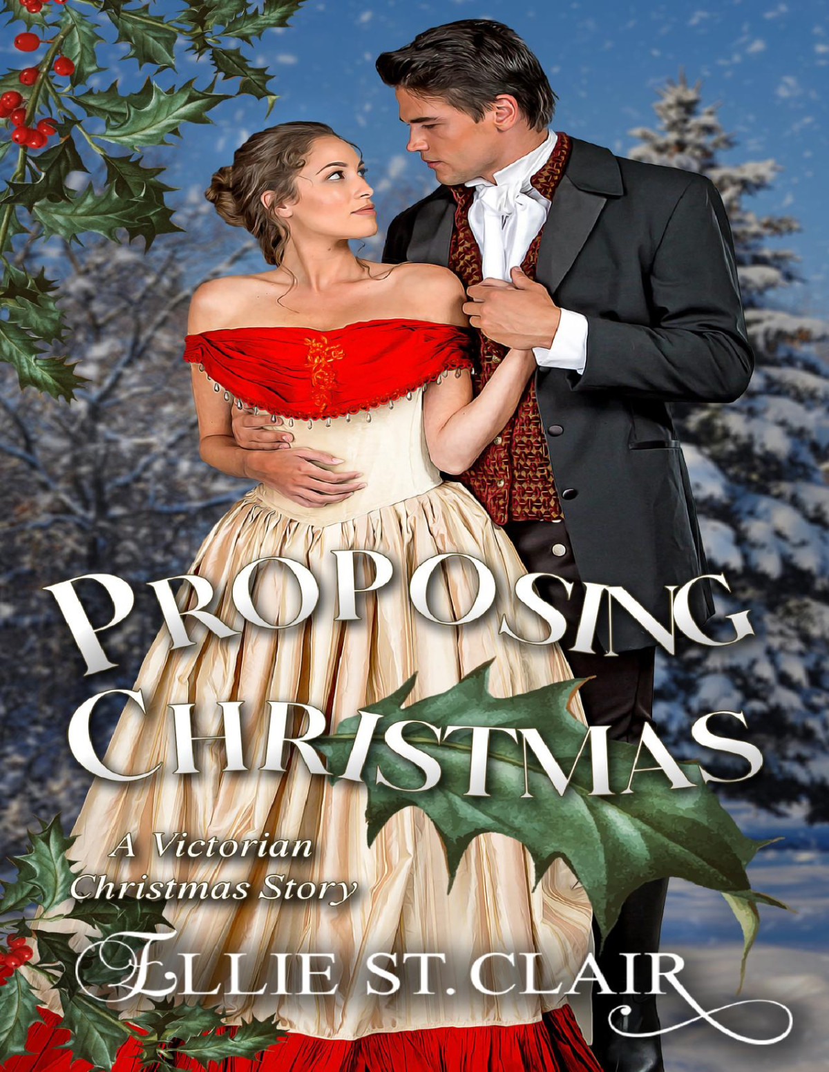 Proposing Christmas A Victorian Christmas Romance Ellie St Clair