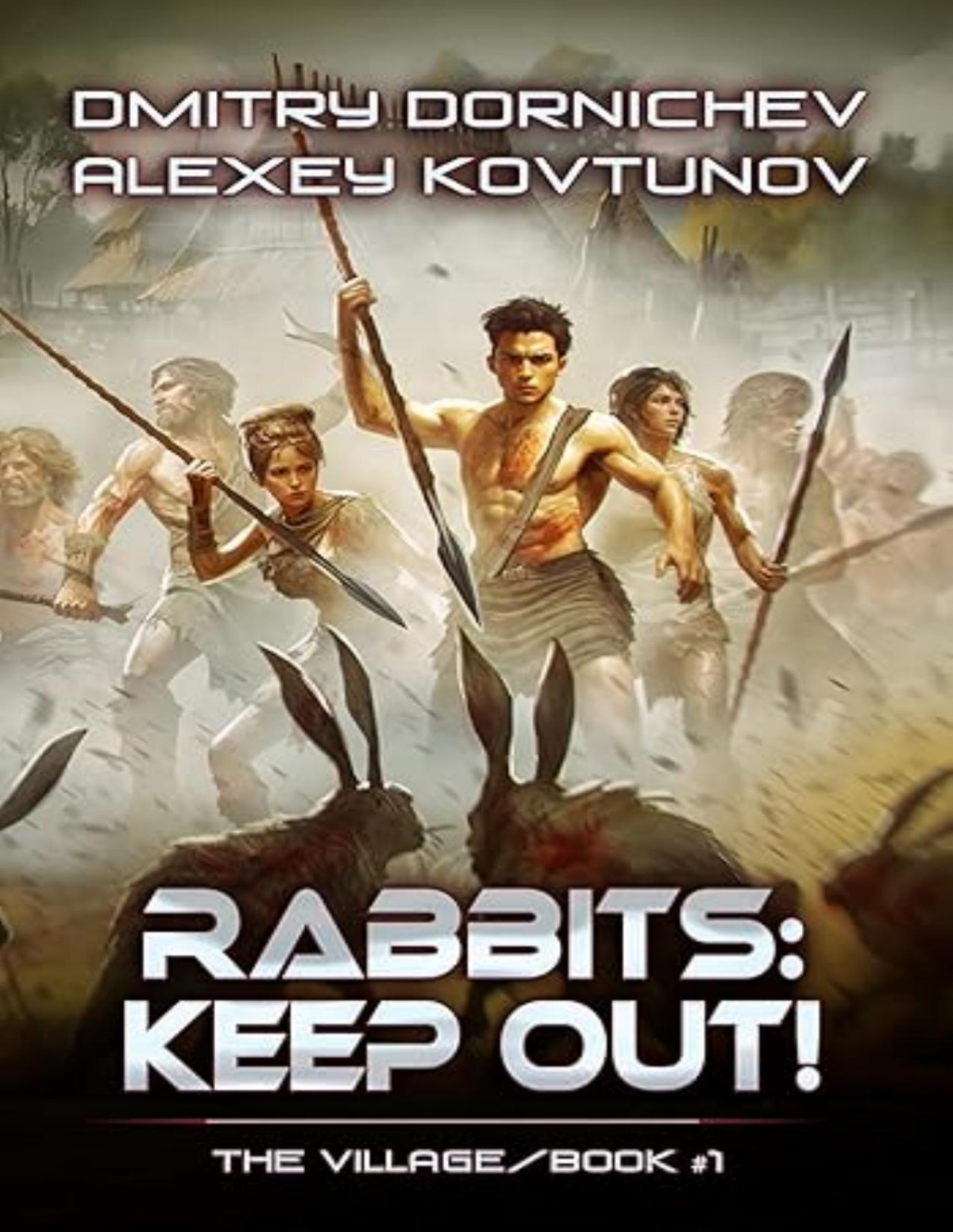 Rabbits Keep Out The Village Book 1 A Litrpg Progression Fantasy Series Dmitry Dornichev Alexey Kovtunov