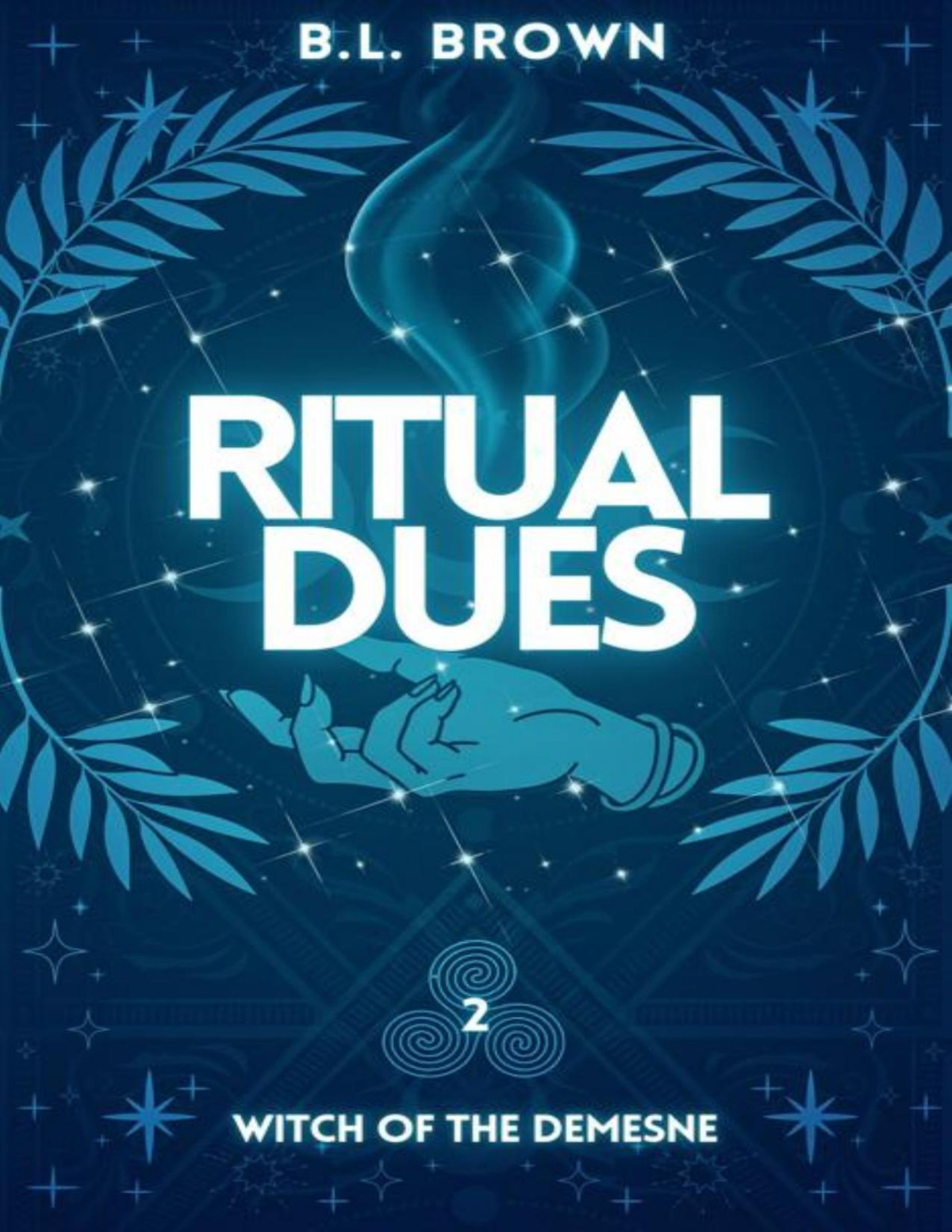 Ritual Dues A Witchy Urban Fantasy Romance Witch Of The Demesne Book 2 Bl Brown