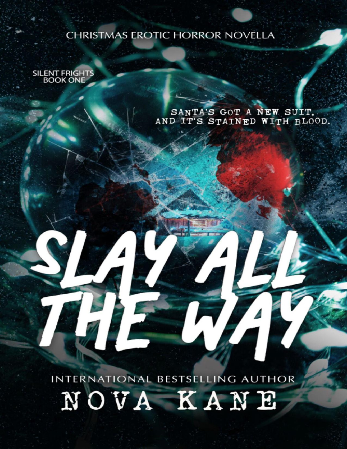 Slay All The Way Silent Frights Book 1 Nova Kane