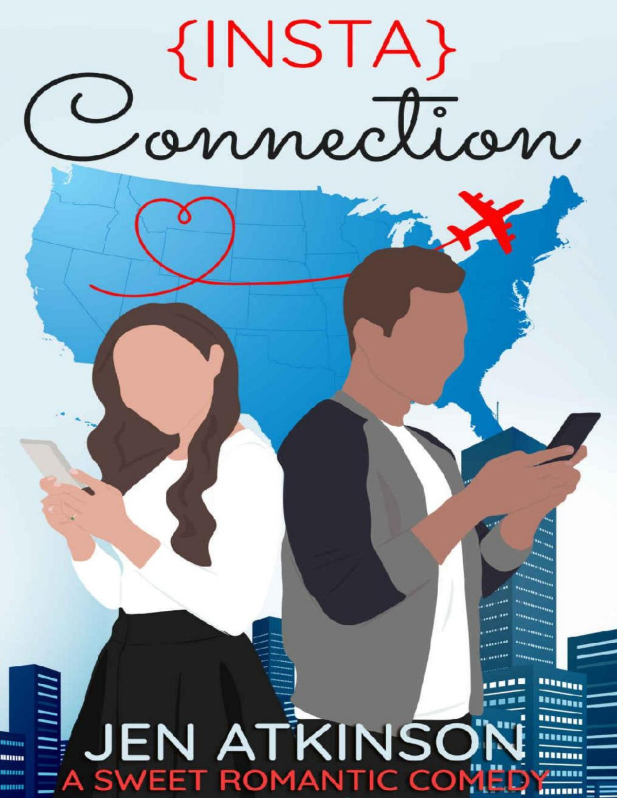 Insta Connection A Sweet Romantic Comedy The Insta Series Book 2 Jen Atkinson