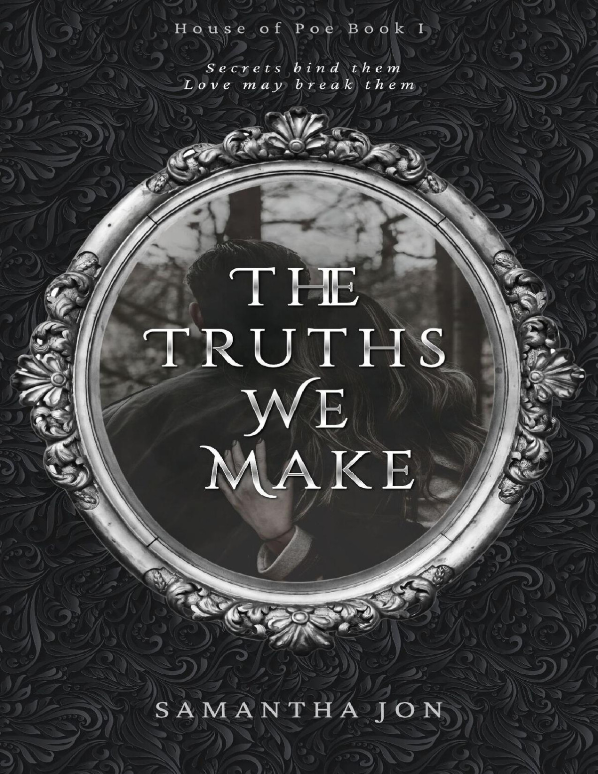 The Truths We Make House Of Poe Book One Samantha Jon