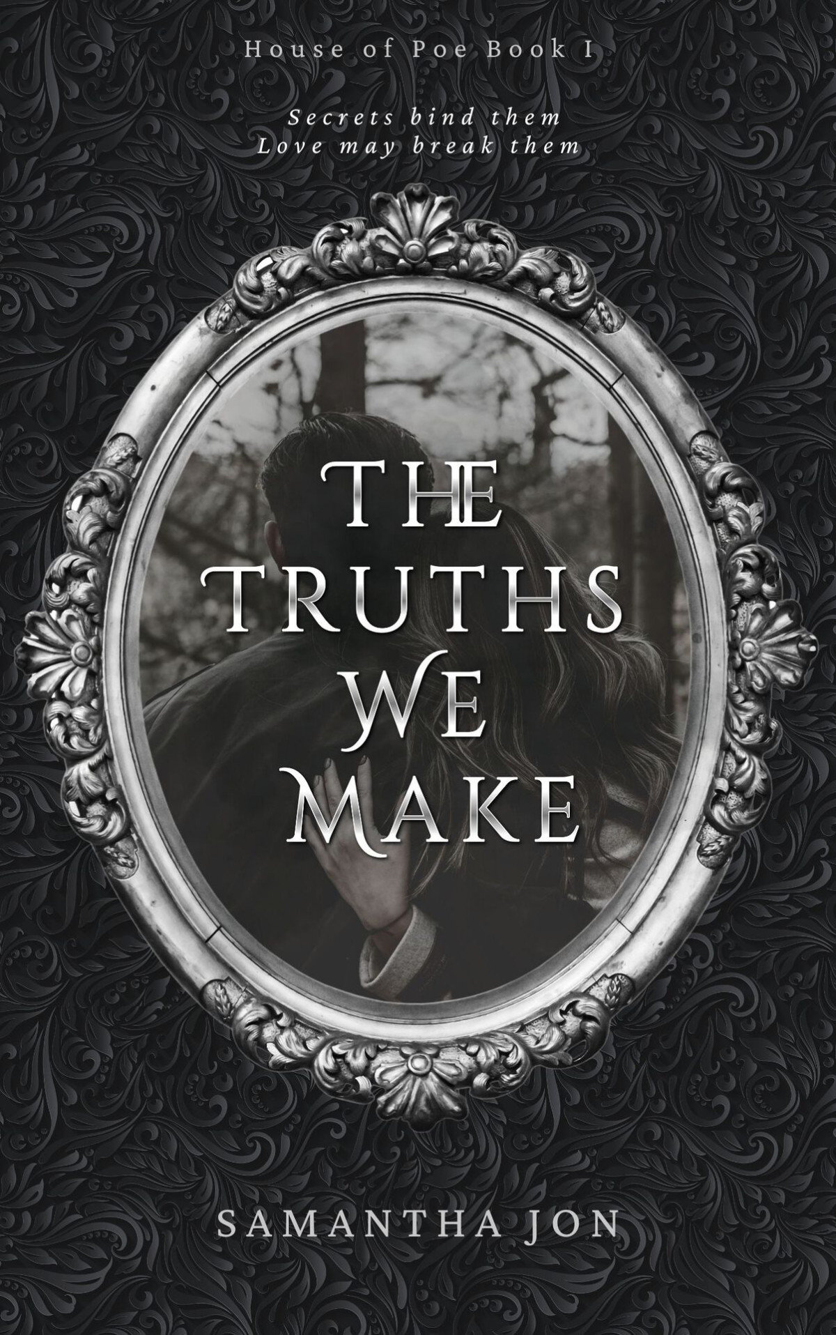 The Truths We Make House Of Poe Book One Samantha Jon