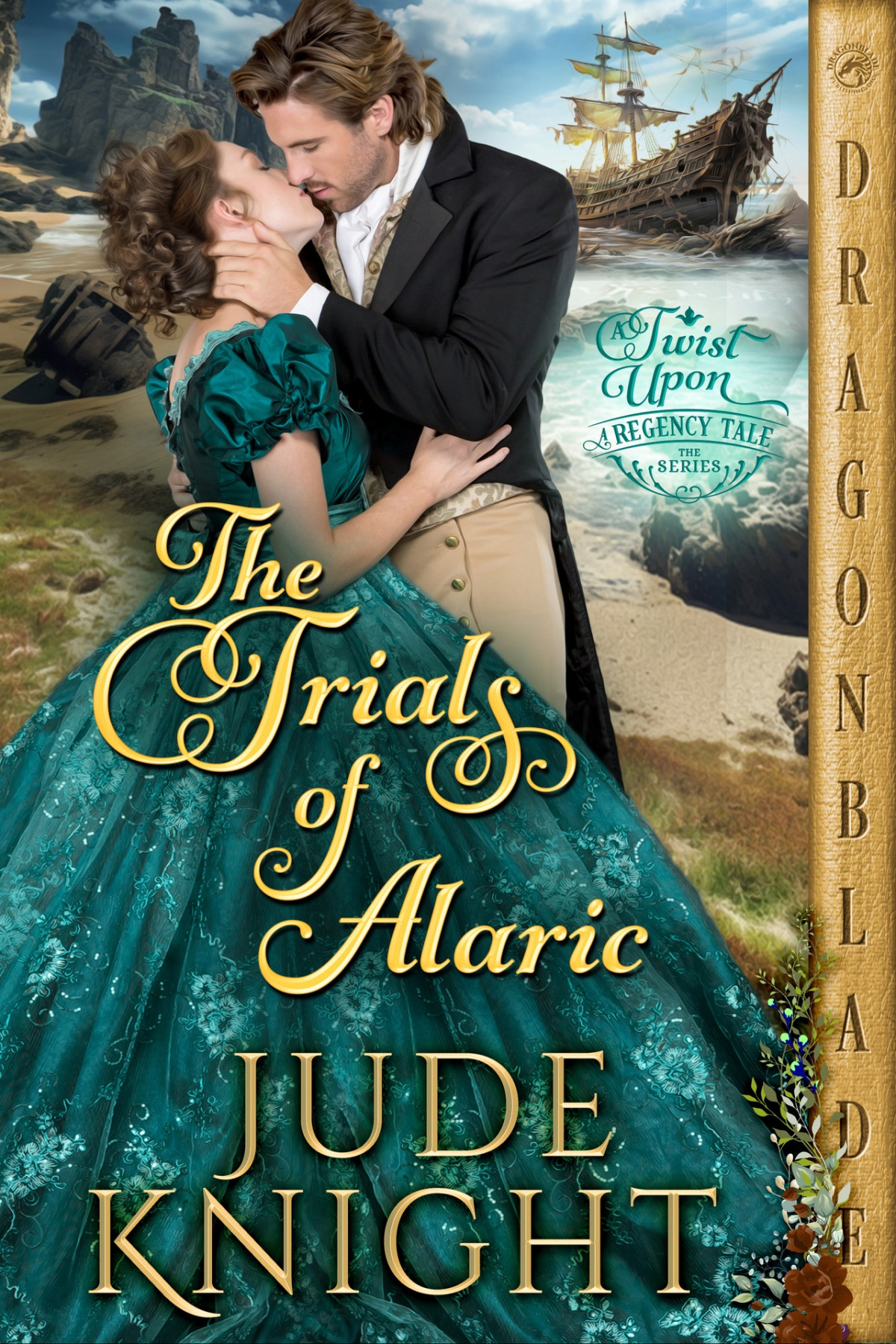 The Trials Of Alaric A Regency Historical Romance A Twist Upon A Regency Tale Book 8 Jude Knight