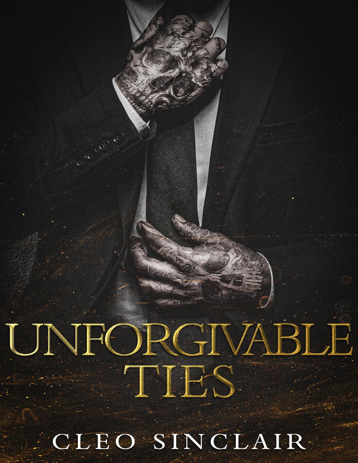 Unforgivable Ties A Dark Mafia Fake Dating Forced Proximity Romance Cleo Sinclair