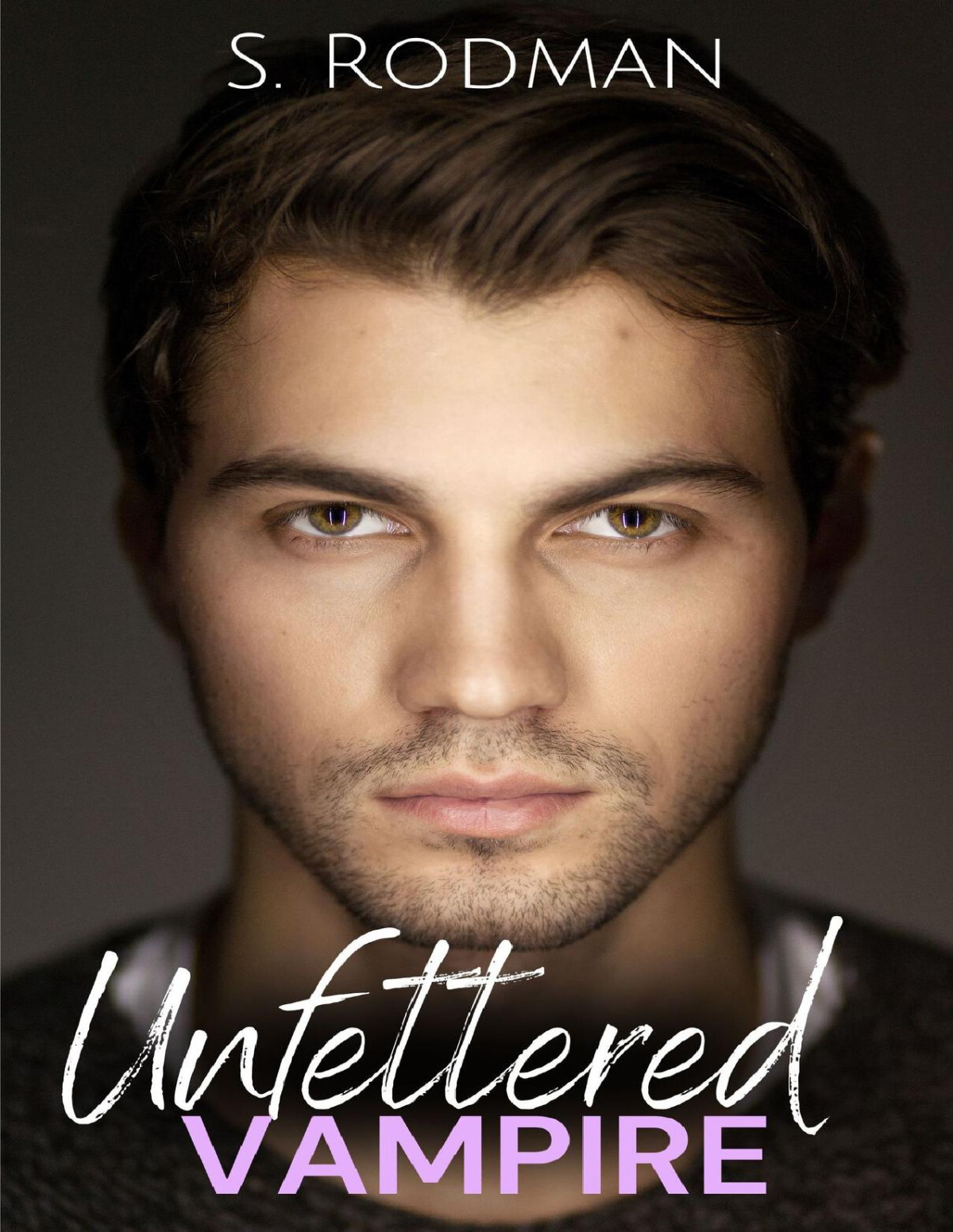 Unfettered Vampire Mm Paranormal Romance Found Freed The Unfettered Book 5 S Rodman