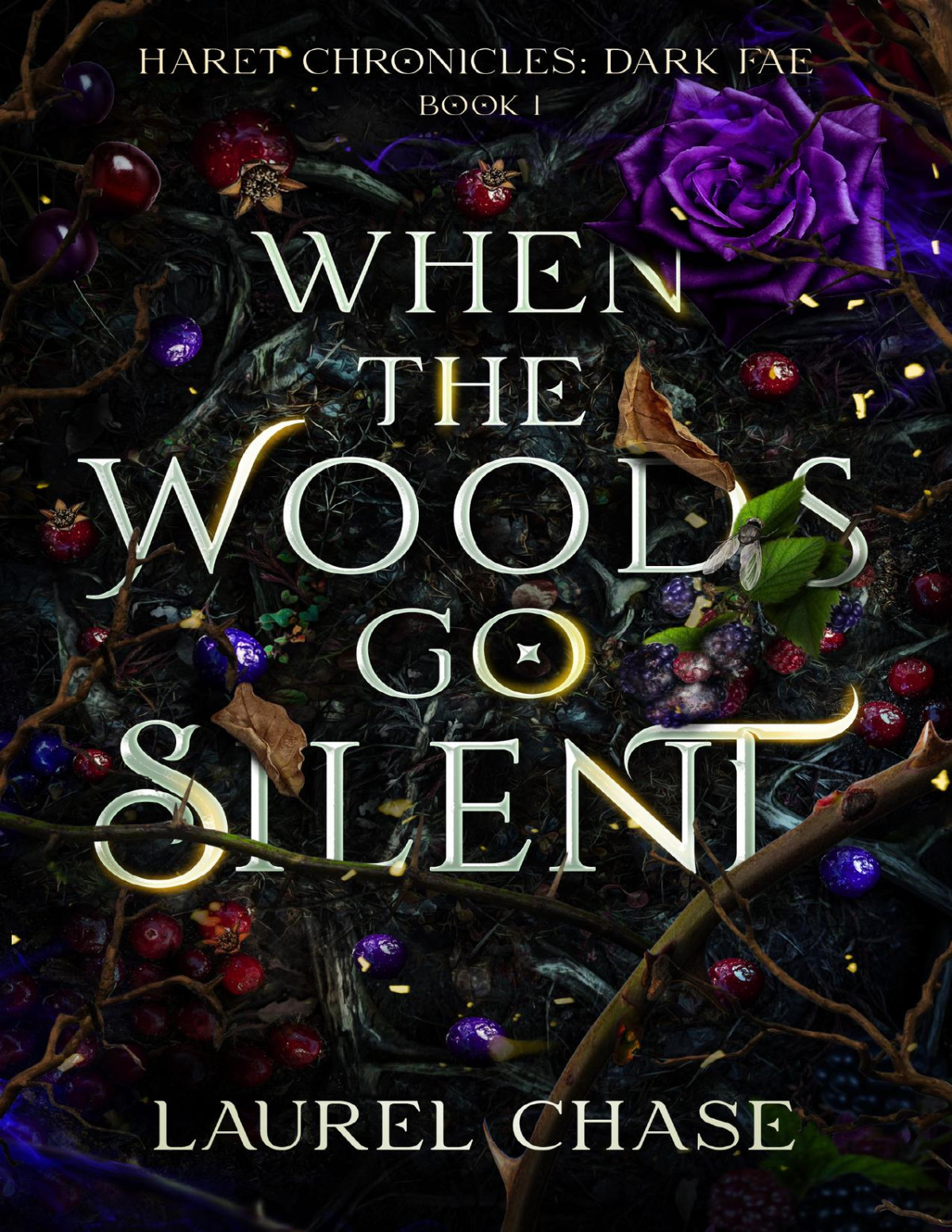 When The Woods Go Silent Dark Fae Haret Chronicles Dark Fae Book 1 Laurel Chase