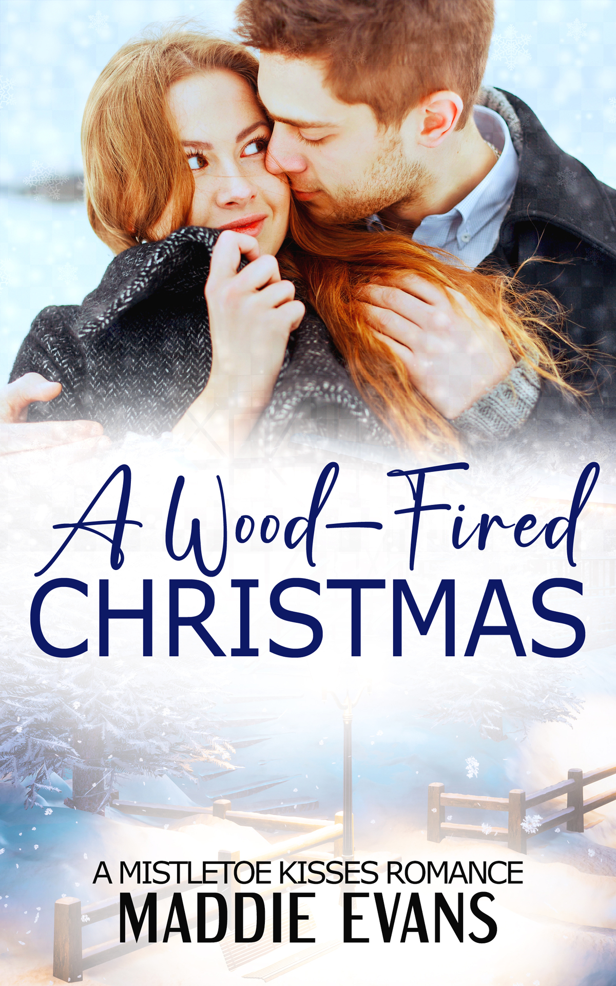 A Woodfired Christmas A Clean Mistletoe Kisses Romance Maddie Evans