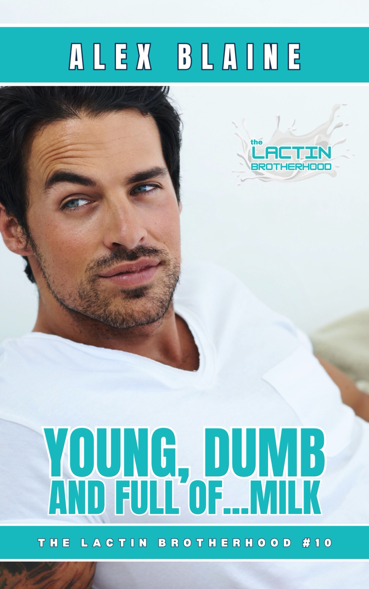 Young Dumb And Full Of Milk An Mm Age Play Daddy Romance Alex Blaine