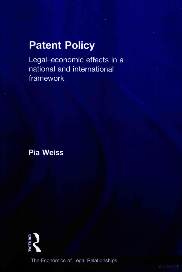 Patent Policy Legaleconomic Effects In A National And International Framework 2010th Edition Pia Weiss