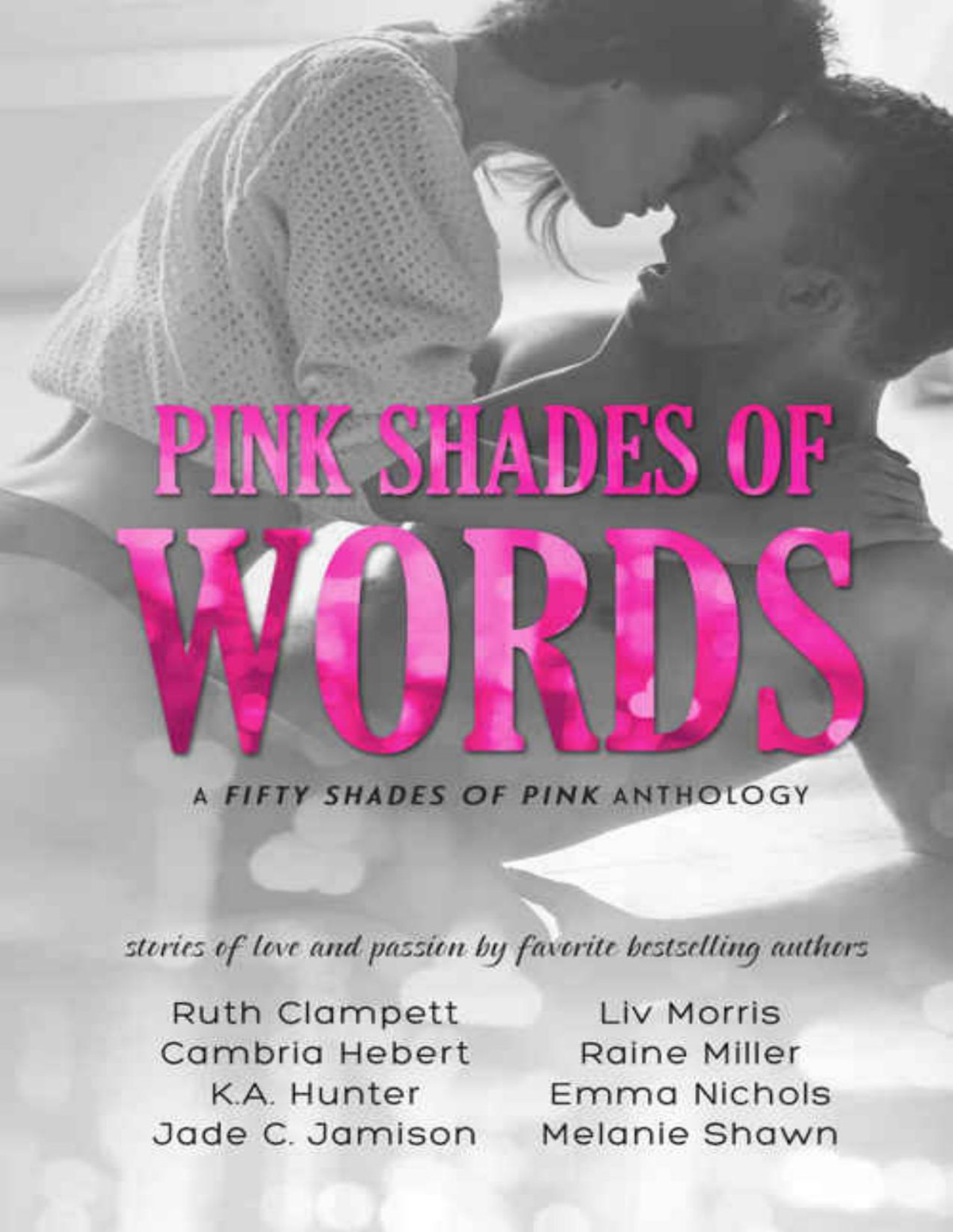 Pink Shades Of Words An Anthology Ruth Clampett Cambria Hebert Ka Hunter Jade C Jamison Liv Morris Raine Miller Emma Nichols Melanie Shawn