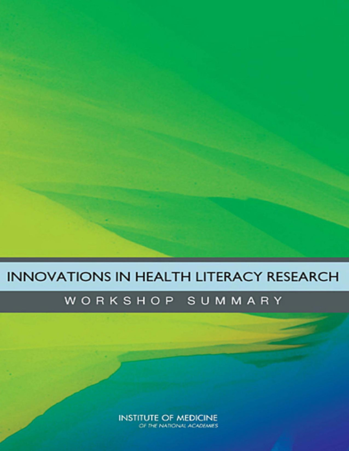 Innovations In Health Literacy Research Workshop Summary Institute Of Medicine Of The National Academies