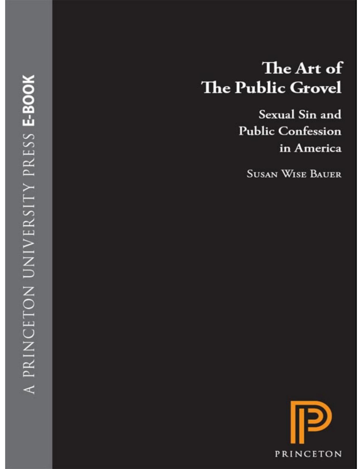 The Art Of The Public Grovel Bauer Susan Wise