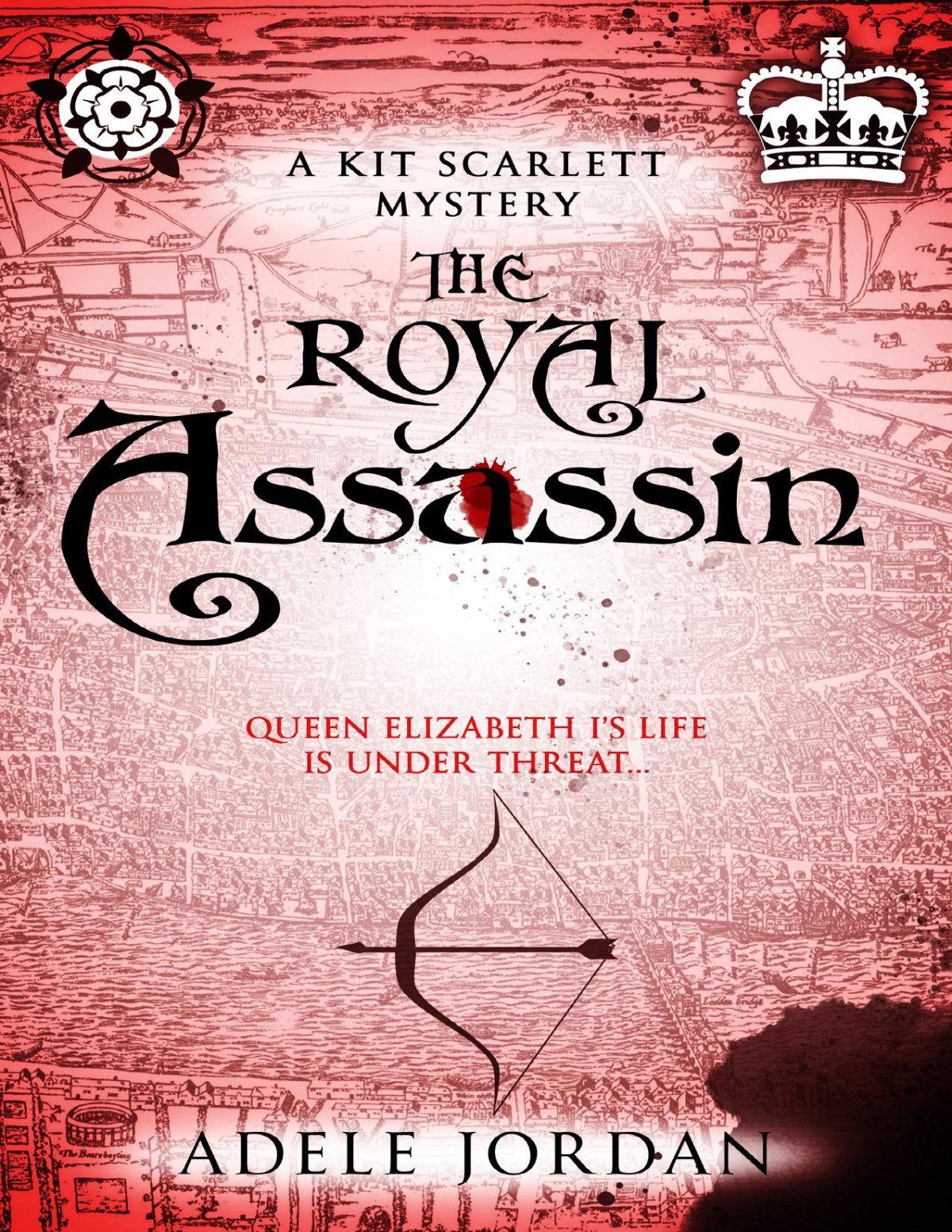 The Royal Assassin Queen Elizabeth Is Life Is Under Threat Kit Scarlett Tudor Mysteries Book 2 Jordan