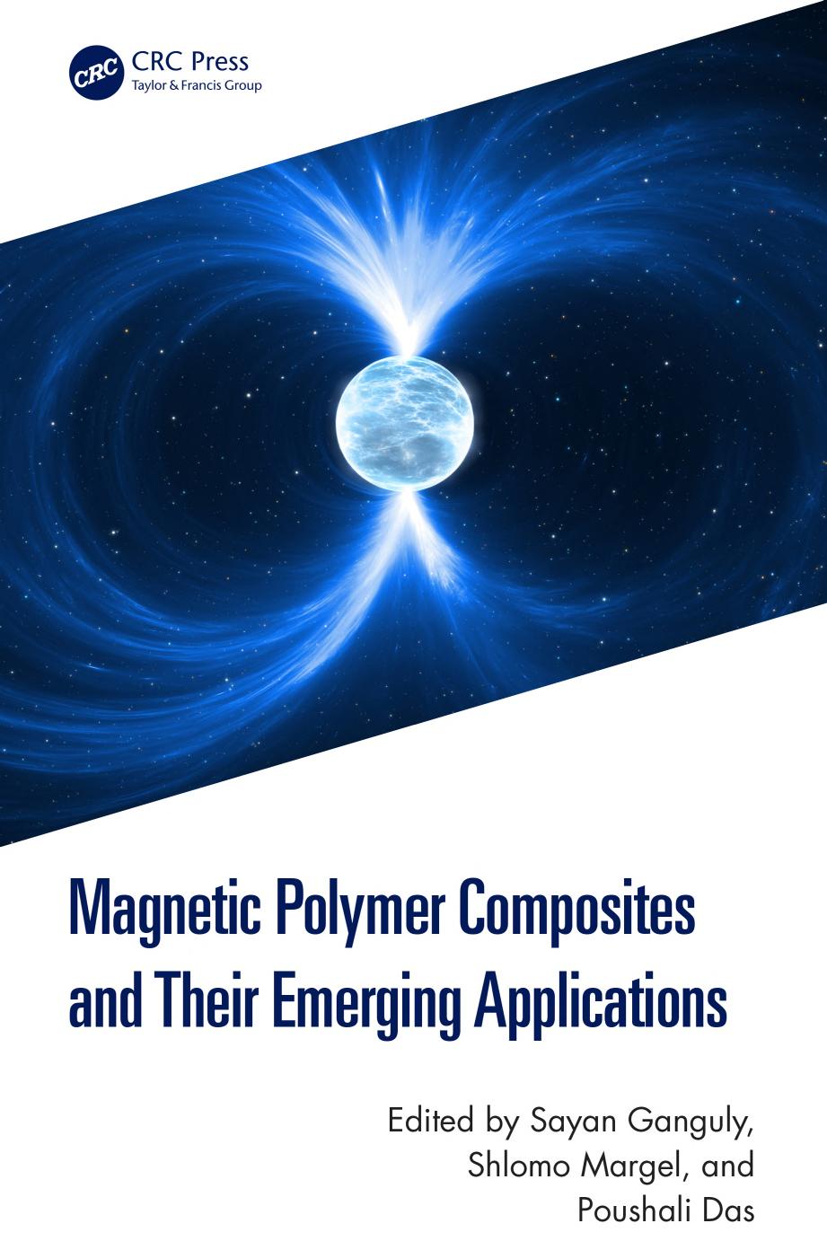 Magnetic Polymer Composites And Their Emerging Applications Sayan Ganguly Shlomo Margel Poushali Das